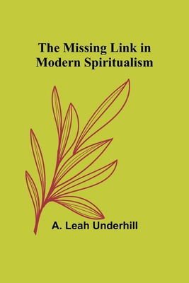 The Missing Link in Modern Spiritualism 9357729178 Book Cover