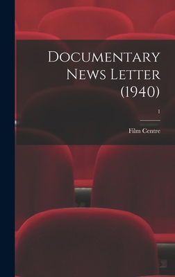 Documentary News Letter (1940); 1 1014001757 Book Cover