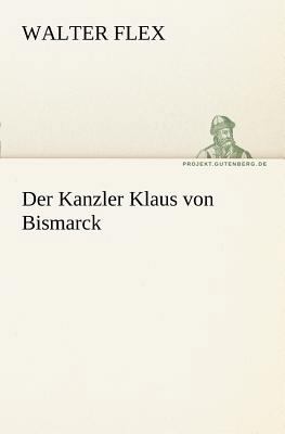 Der Kanzler Klaus Von Bismarck [German] 3842404735 Book Cover