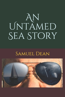 An Untamed Sea Story 1706429606 Book Cover