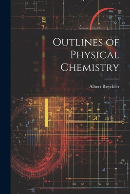 Outlines of Physical Chemistry 1022835432 Book Cover