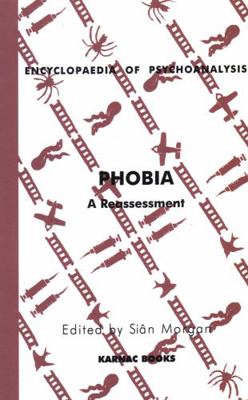 Phobia (The Encyclopaedia of Psychoanalysis) 1855752875 Book Cover