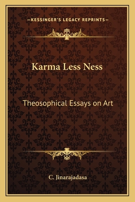 Karma Less Ness: Theosophical Essays on Art 1162754842 Book Cover