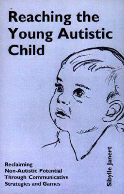 Reaching the Young Autistic Child: Reclaiming N... 1853434981 Book Cover