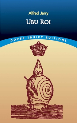 Ubu Roi 0486426874 Book Cover