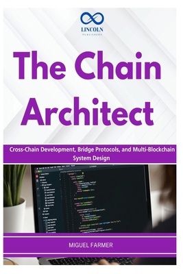 The Chain Architect: Cross-Chain Development, B... B0H2RWGRXG Book Cover