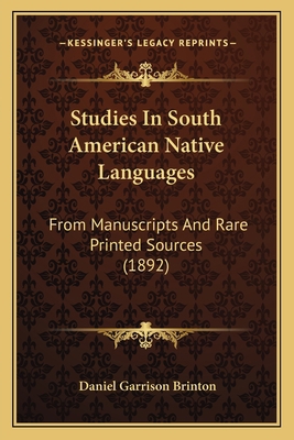 Studies In South American Native Languages: Fro... 1165754983 Book Cover