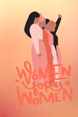 Women for women: Empower women B085RNL6DX Book Cover