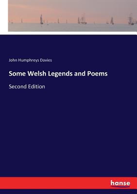 Some Welsh Legends and Poems: Second Edition 3744765148 Book Cover