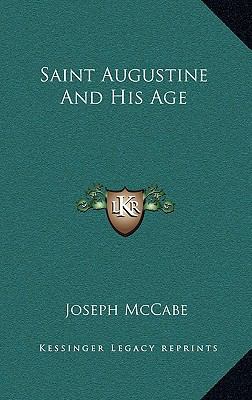 Saint Augustine and His Age 1163442607 Book Cover