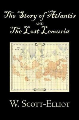 The Story of Atlantis and the Lost Lemuria by W... 1603127038 Book Cover