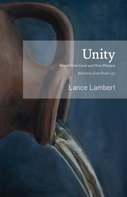 Unity: Behold How Good and How Pleasant - Minis... 1683891155 Book Cover