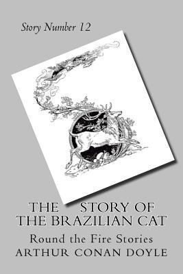 The Story of the Brazilian Cat: Round the Fire ... 1720441421 Book Cover