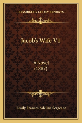 Jacob's Wife V1: A Novel (1887) 1166606309 Book Cover