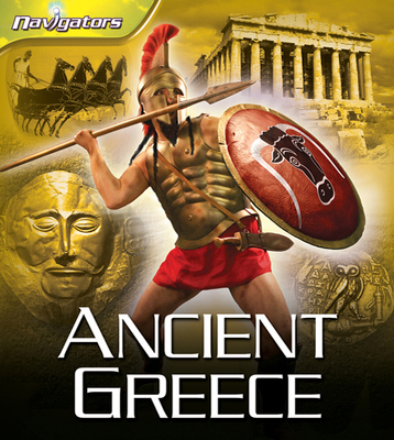 Navigators: Ancient Greece: Ancient Greece 0753465795 Book Cover