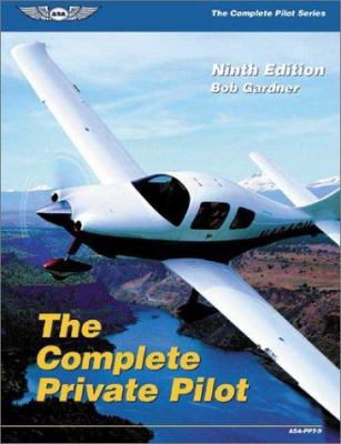 The Complete Private Pilot (The Complete Pilot ... 1560274492 Book Cover