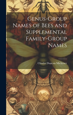 Genus-group Names of Bees and Supplemental Fami... 1019940824 Book Cover