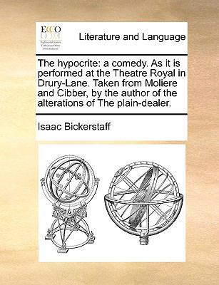 The hypocrite: a comedy. As it is performed at ... 1170481698 Book Cover