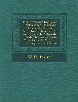 Memoiren Der Koniglich Preussischen Prinzessin ... [German] 1289558248 Book Cover