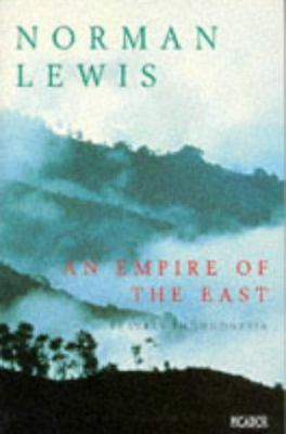 An Empire of the East : Travels in Indonesia 0330334077 Book Cover