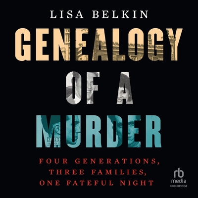 Genealogy of a Murder: Four Generations, Three ... B0CRT9RYT9 Book Cover