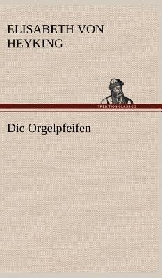 Die Orgelpfeifen [German] 3847251880 Book Cover