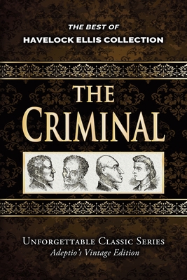 Havelock Ellis Collection - The Criminal - Illu... 1974466132 Book Cover