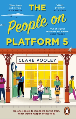 The People on Platform 5: A feel-good and uplif... 1804990973 Book Cover