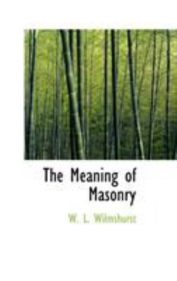 The Meaning of Masonry 0554396017 Book Cover