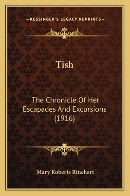 Tish: The Chronicle Of Her Escapades And Excurs... 1163950157 Book Cover