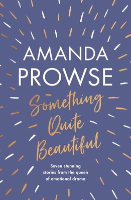 Something Quite Beautiful: Seven Gorgeous Short... 1801108242 Book Cover