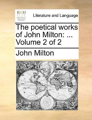 The Poetical Works of John Milton: Volume 2 of 2 1140811878 Book Cover