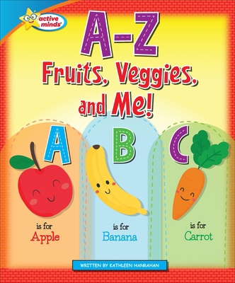 A-Z Fruits, Veggies, and Me! B0D7G62M2W Book Cover