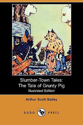 Slumber-Town Tales: The Tale of Grunty Pig (Ill... 1406598577 Book Cover