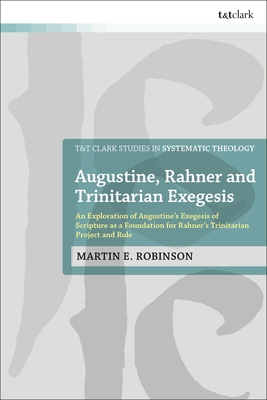 Augustine, Rahner, and Trinitarian Exegesis: An... 0567714861 Book Cover