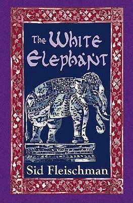 The White Elephant. by Sid Fleischman 1846470560 Book Cover