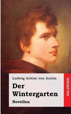 Der Wintergarten: Novellen [German] 148236400X Book Cover