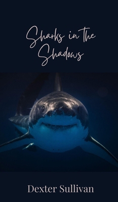 Sharks in the Shadows 1805873148 Book Cover