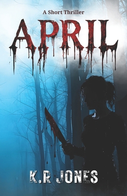 April: A Short Thriller B0GSXBSCJJ Book Cover