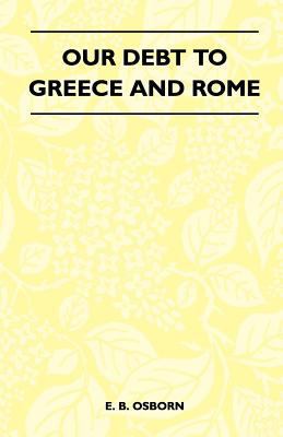 Our Debt to Greece and Rome 1446526186 Book Cover