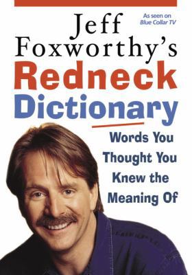 Jeff Foxworthy's Redneck Dictionary: Words You ... 1400064651 Book Cover