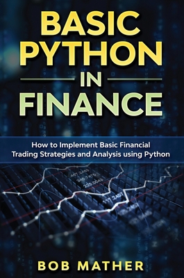 Basic Python in Finance: How to Implement Finan... 1922301361 Book Cover