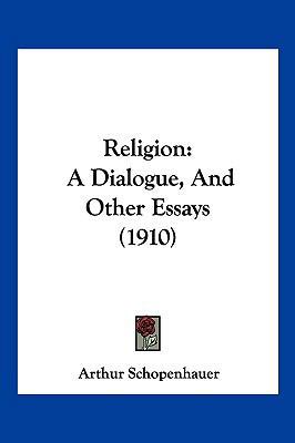 Religion: A Dialogue, And Other Essays (1910) 1104937093 Book Cover