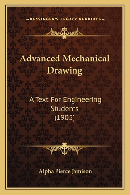 Advanced Mechanical Drawing: A Text For Enginee... 1164560158 Book Cover