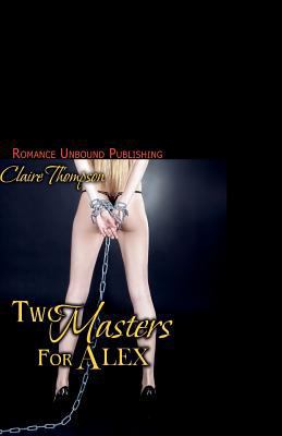 Two Masters for Alex 1480292044 Book Cover
