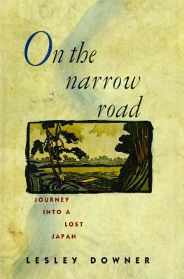 On the Narrow Road: Journey Into a Lost Japan 1476766886 Book Cover