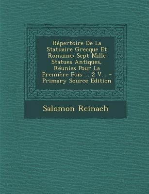 Repertoire de La Statuaire Grecque Et Romaine: ... [French] 1295868997 Book Cover