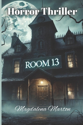 Room 13: "Where Shadows Never Sleep" B0DK2XYVXS Book Cover