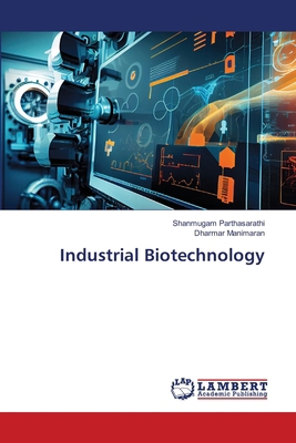 Industrial Biotechnology 6208118425 Book Cover