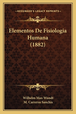 Elementos De Fisiologia Humana (1882) [Spanish] 116849558X Book Cover